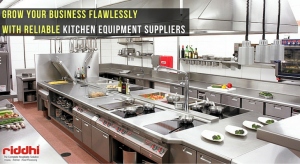 Grow Your Business Flawlessly With Reliable Kitchen Equipment Suppliers